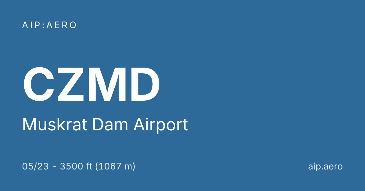 🛩️ AIP VFR Charts of Muskrat Dam Airport CZMD ️
